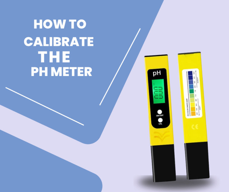 HOW TO CALIBRATE THE PH METER