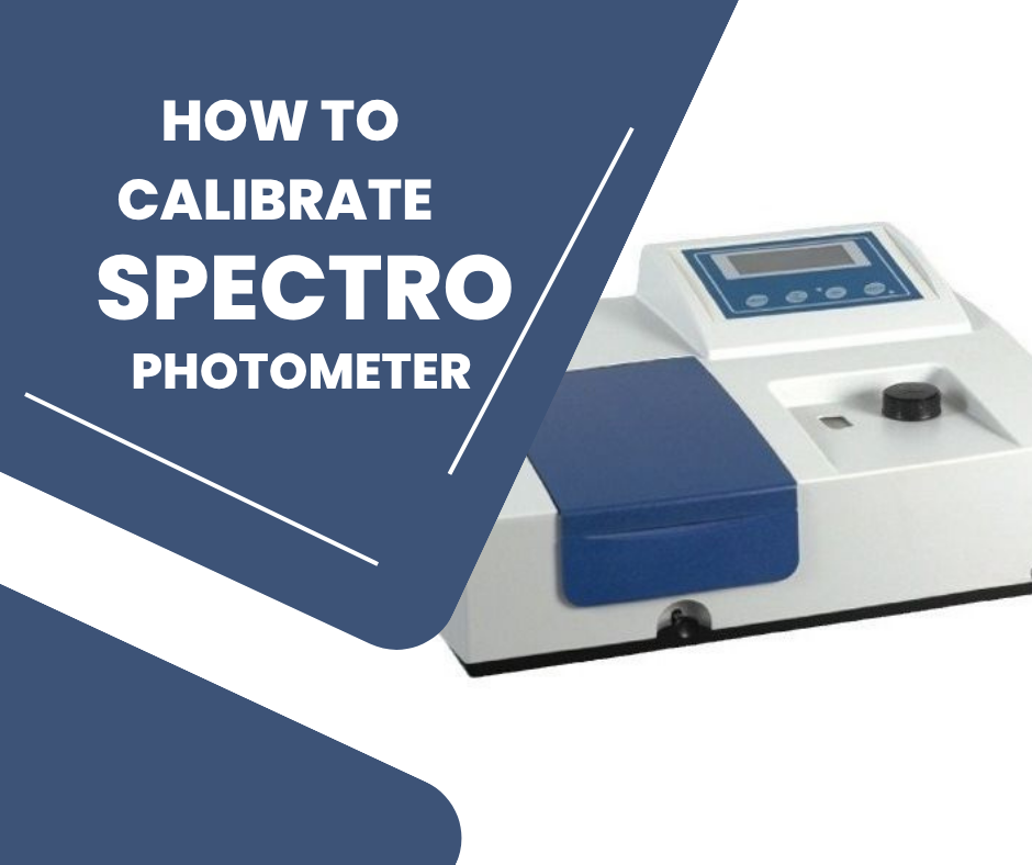 HOW TO CALIBRATE THE SPECTROPHOTOMETER